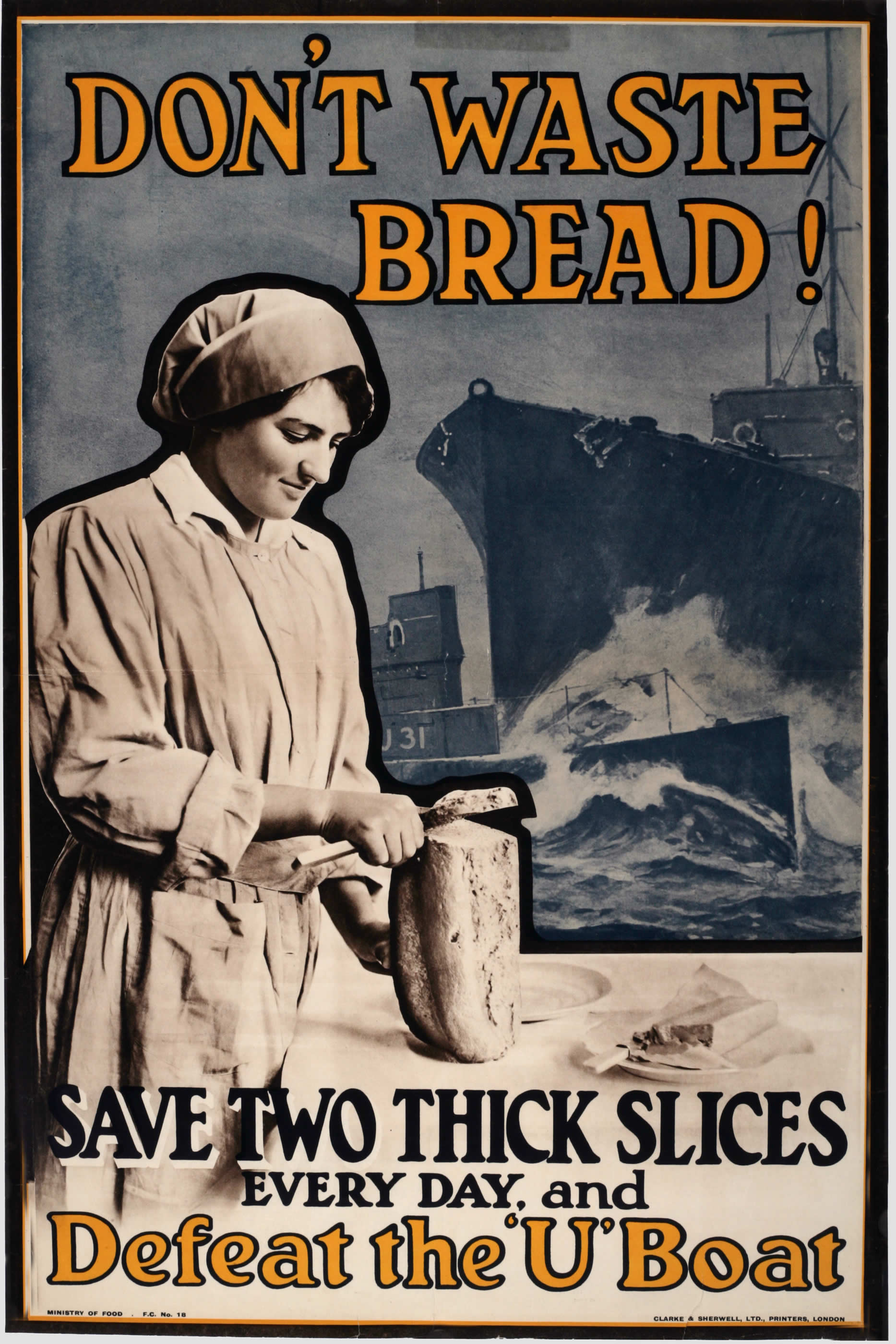 Cibo nella Prima guerra mondiale. Manifesto della propaganda britannica che invita le donne a non sprecare il pane per vanificare gli attacchi dei sottomarini tedeschi.
