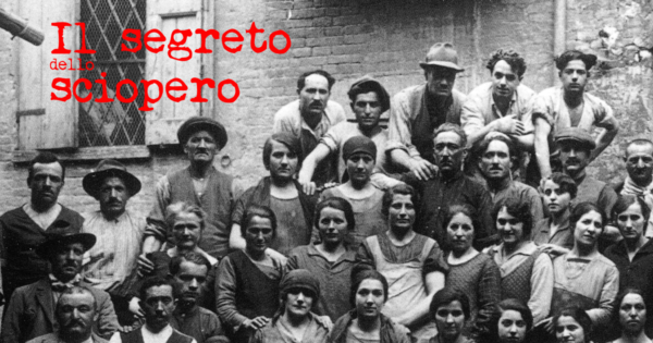 Videoracconto tra storia e memoria: "Il segreto dello sciopero"