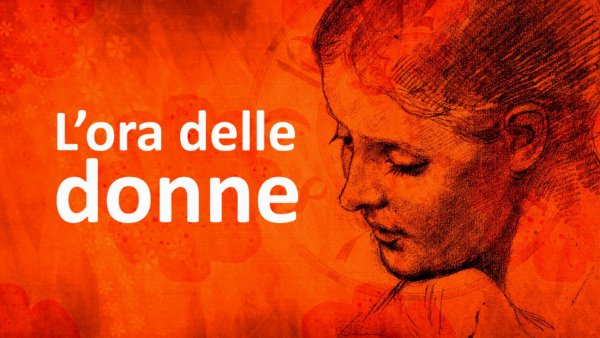 L'ora delle donne. Storie di donne che hanno fatto la storia