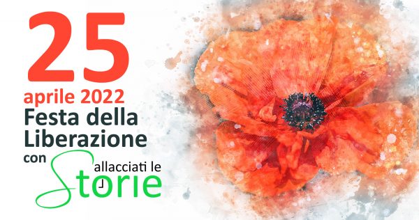 Iniziative per la Festa della Liberazione 2022: il calendario di Allacciati le storie dal 21 al 25 aprile 2022